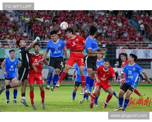 湘超足球赛激战正酣 各队强强对决力争晋级荣耀